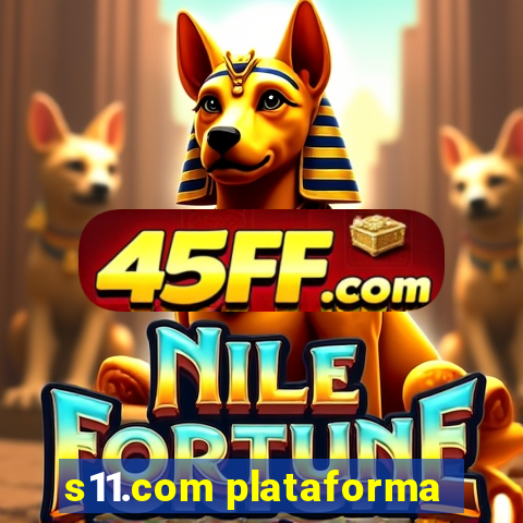 s11.com plataforma
